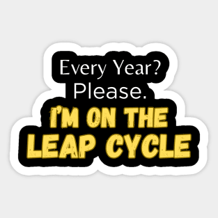 I'm on the Leap Cycle Leap Year Birthday Grunge Retro Sticker